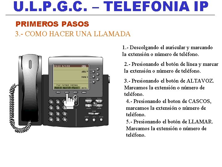 U. L. P. G. C. – TELEFONIA IP PRIMEROS PASOS 3. - COMO HACER