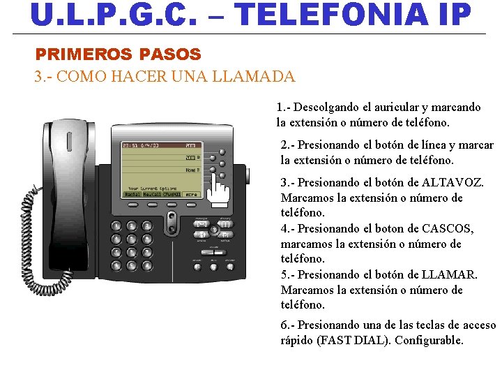 U. L. P. G. C. – TELEFONIA IP PRIMEROS PASOS 3. - COMO HACER