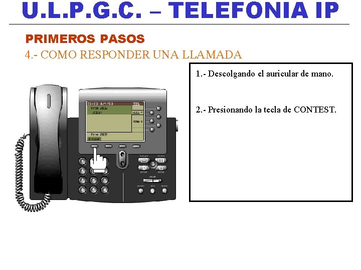 U. L. P. G. C. – TELEFONIA IP PRIMEROS PASOS 4. - COMO RESPONDER