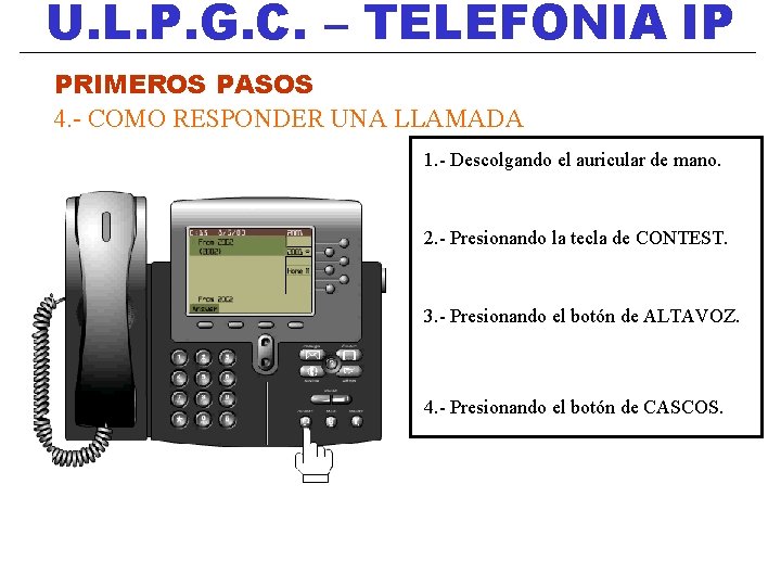 U. L. P. G. C. – TELEFONIA IP PRIMEROS PASOS 4. - COMO RESPONDER