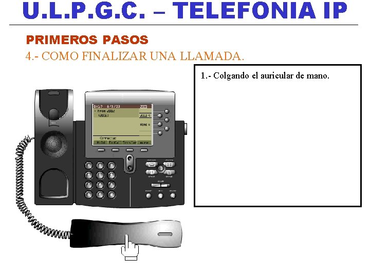 U. L. P. G. C. – TELEFONIA IP PRIMEROS PASOS 4. - COMO FINALIZAR