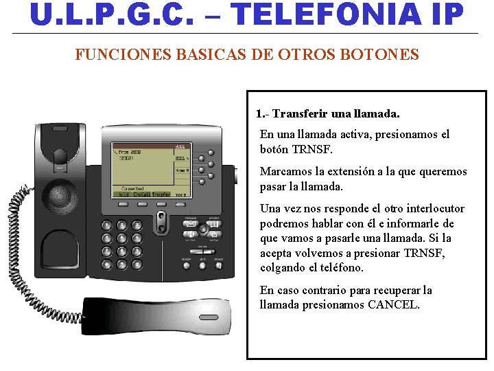 U. L. P. G. C. – TELEFONIA IP FUNCIONES BASICAS DE OTROS BOTONES 1.