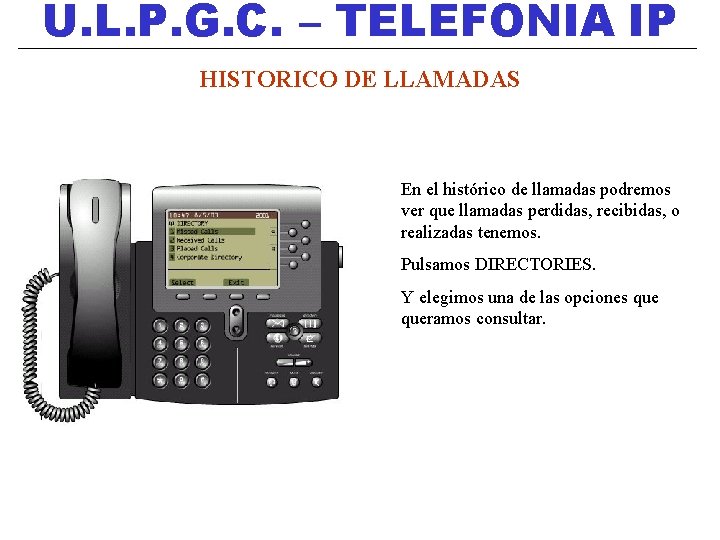 U. L. P. G. C. – TELEFONIA IP HISTORICO DE LLAMADAS En el histórico