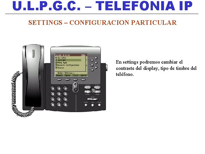 U. L. P. G. C. – TELEFONIA IP SETTINGS – CONFIGURACION PARTICULAR En settings