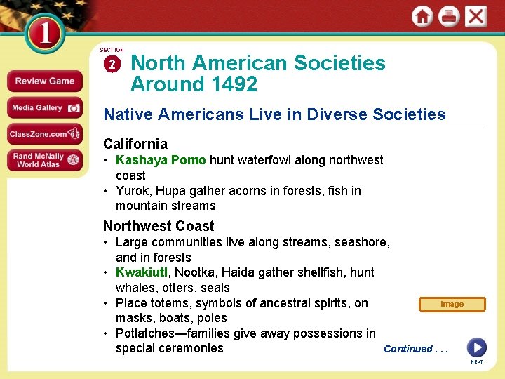 SECTION 2 North American Societies Around 1492 Native Americans Live in Diverse Societies California