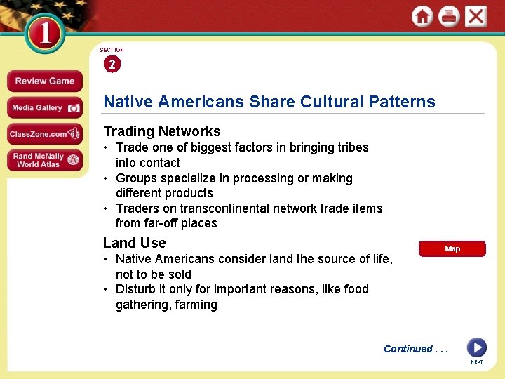 SECTION 2 Native Americans Share Cultural Patterns Trading Networks • Trade one of biggest