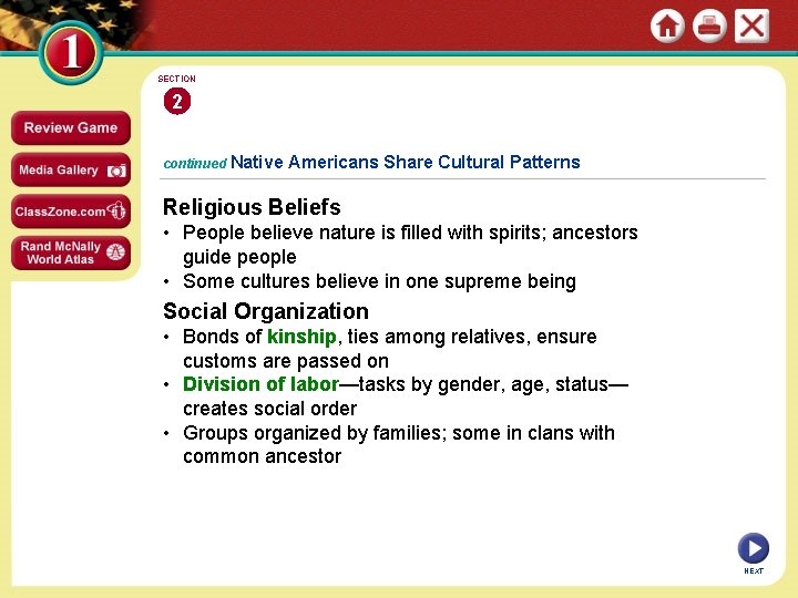 SECTION 2 continued Native Americans Share Cultural Patterns Religious Beliefs • People believe nature