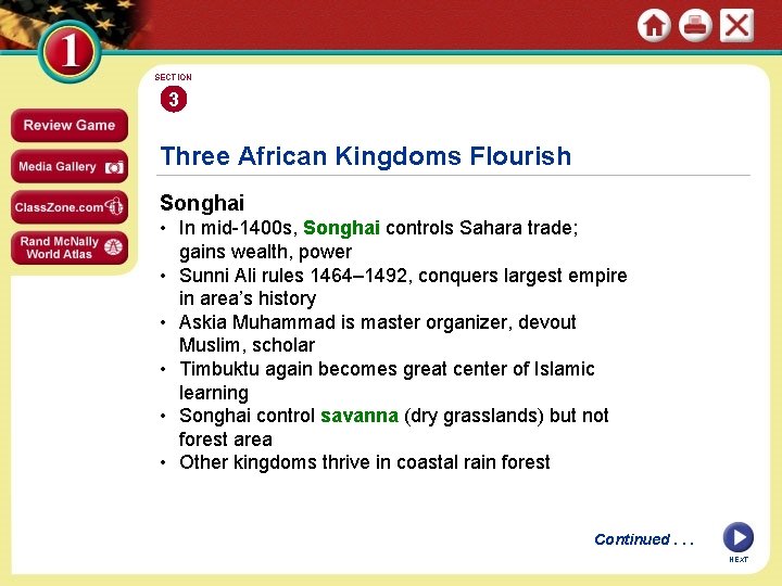 SECTION 3 Three African Kingdoms Flourish Songhai • In mid-1400 s, Songhai controls Sahara