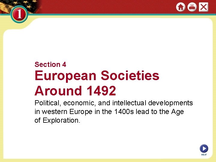 Section 4 European Societies Around 1492 Political, economic, and intellectual developments in western Europe