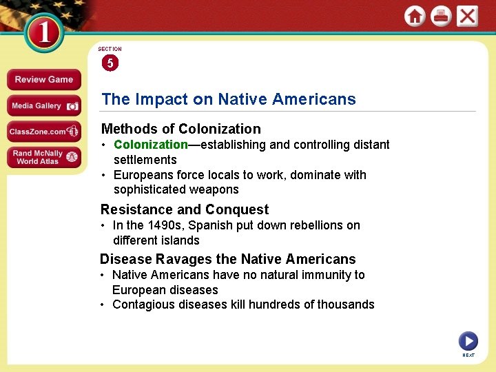 SECTION 5 The Impact on Native Americans Methods of Colonization • Colonization—establishing and controlling