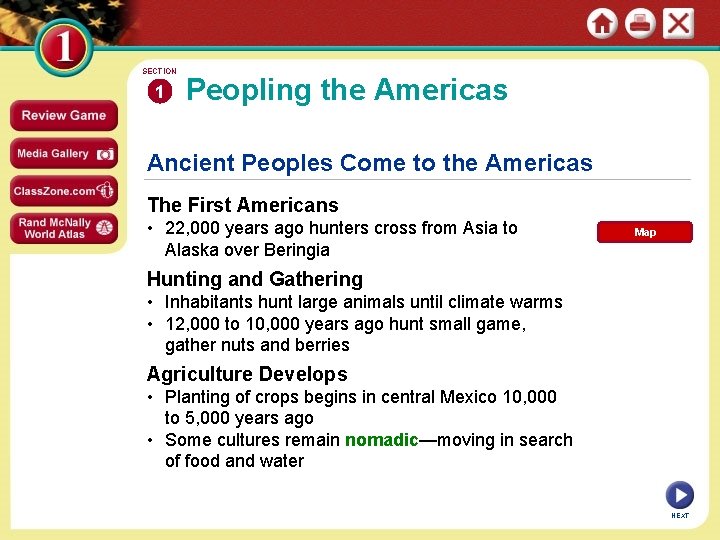 SECTION 1 Peopling the Americas Ancient Peoples Come to the Americas The First Americans