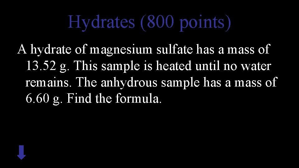 Hydrates (800 points) A hydrate of magnesium sulfate has a mass of 13. 52