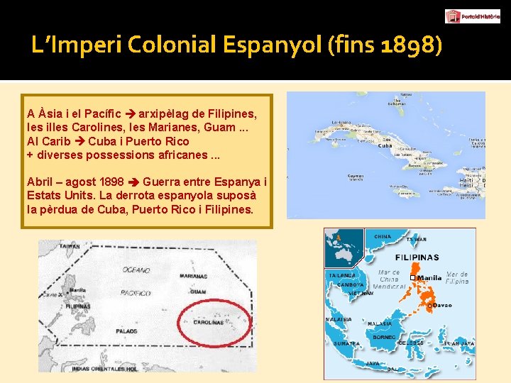 L’Imperi Colonial Espanyol (fins 1898) A Àsia i el Pacífic arxipèlag de Filipines, les