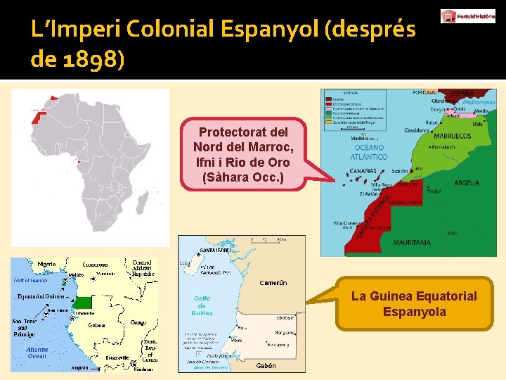L’Imperi Colonial Espanyol (després de 1898) Protectorat del Nord del Marroc, Ifni i Rio
