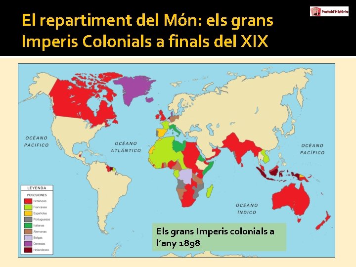 El repartiment del Món: els grans Imperis Colonials a finals del XIX Els grans