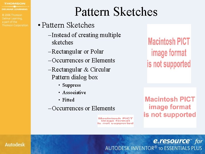 Pattern Sketches • Pattern Sketches – Instead of creating multiple sketches – Rectangular or