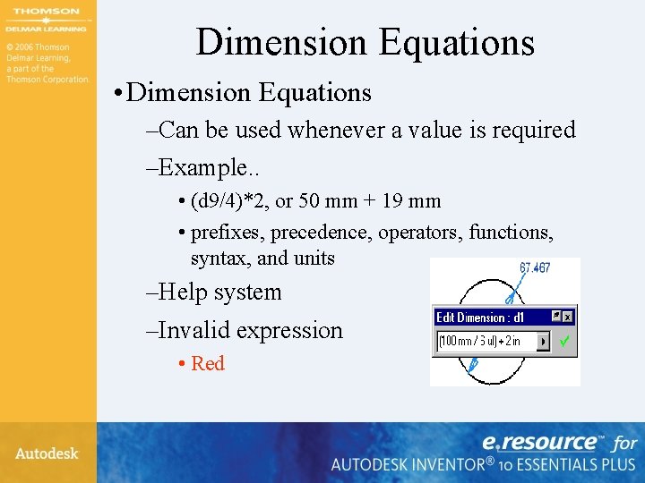 Dimension Equations • Dimension Equations –Can be used whenever a value is required –Example.