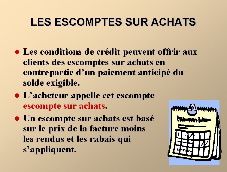 LES ESCOMPTES SUR ACHATS l l l Les conditions de crédit peuvent offrir aux