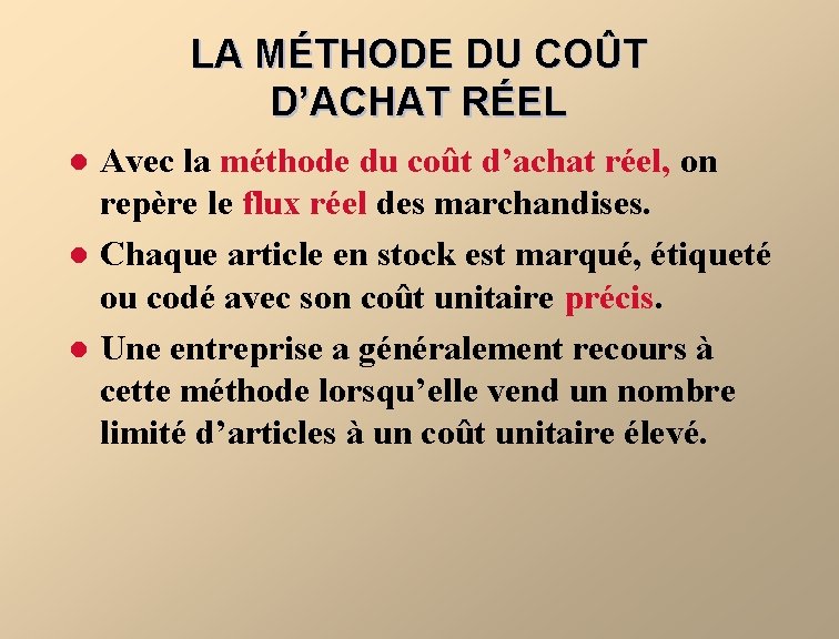 LA MÉTHODE DU COÛT D’ACHAT RÉEL l l l Avec la méthode du coût