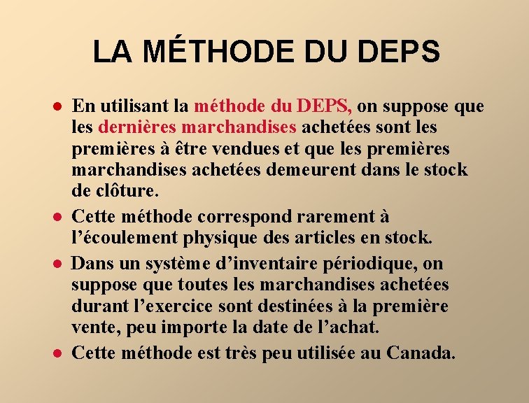 LA MÉTHODE DU DEPS l l En utilisant la méthode du DEPS, on suppose