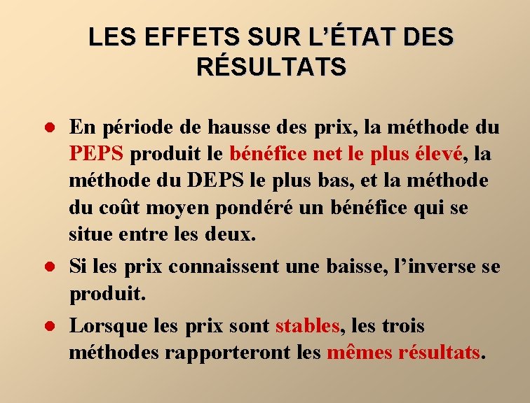 LES EFFETS SUR L’ÉTAT DES RÉSULTATS l l l En période de hausse des