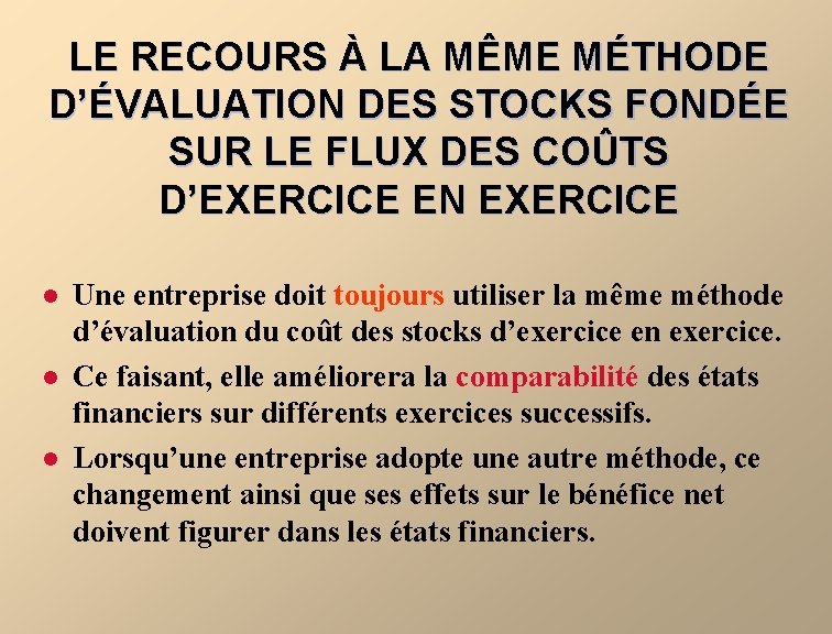 LE RECOURS À LA MÊME MÉTHODE D’ÉVALUATION DES STOCKS FONDÉE SUR LE FLUX DES