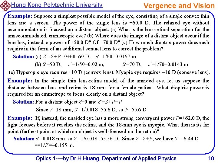 Hong Kong Polytechnic University Vergence and Vision Example: Suppose a simplest possible model of