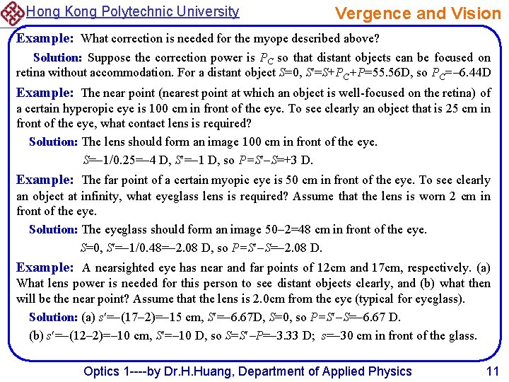 Hong Kong Polytechnic University Vergence and Vision Example: What correction is needed for the