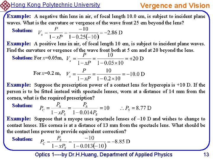 Hong Kong Polytechnic University Vergence and Vision Example: A negative thin lens in air,