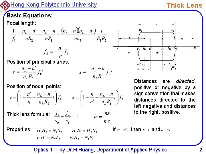 Hong Kong Polytechnic University Thick Lens Basic Equations: Focal length: Position of principal planes: