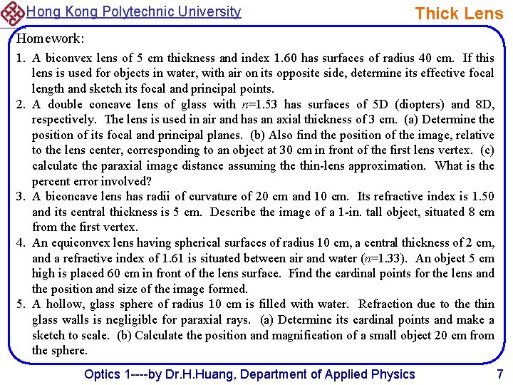 Hong Kong Polytechnic University Thick Lens Homework: 1. A biconvex lens of 5 cm