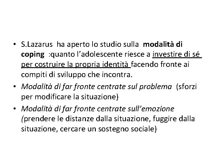  • S. Lazarus ha aperto lo studio sulla modalità di coping : quanto