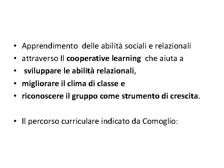  • • • Apprendimento delle abilità sociali e relazionali attraverso Il cooperative learning