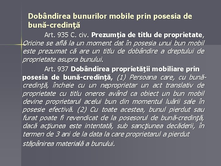 Dobândirea bunurilor mobile prin posesia de bună-credinţă Art. 935 C. civ. Prezumţia de titlu