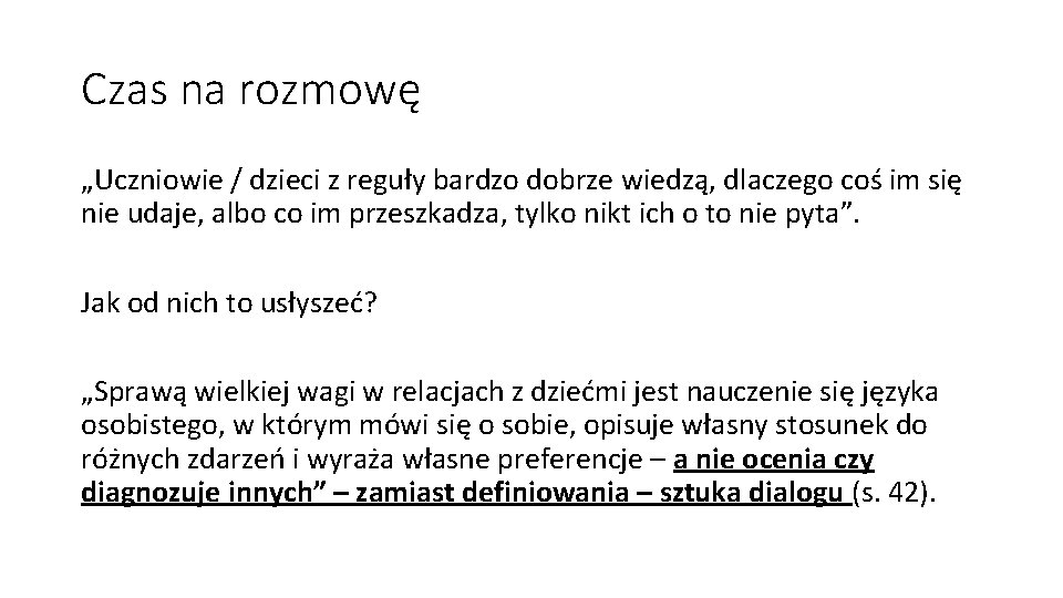 Czas na rozmowę „Uczniowie / dzieci z reguły bardzo dobrze wiedzą, dlaczego coś im