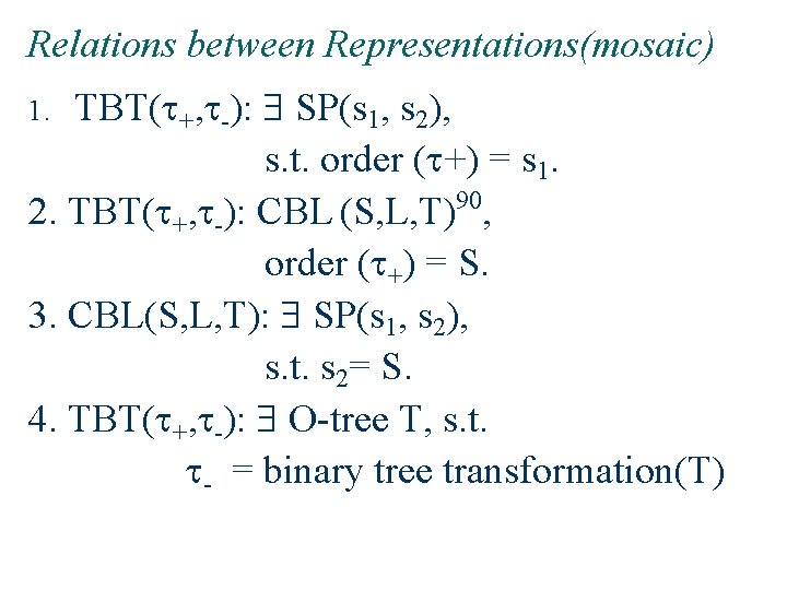 Relations between Representations(mosaic) TBT( +, -): SP(s 1, s 2), s. t. order (