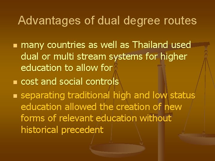 Advantages of dual degree routes n n n many countries as well as Thailand