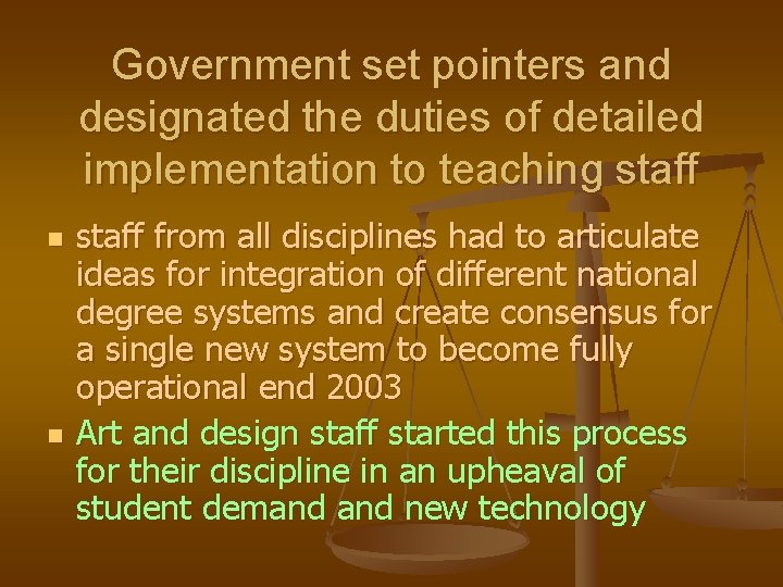 Government set pointers and designated the duties of detailed implementation to teaching staff n