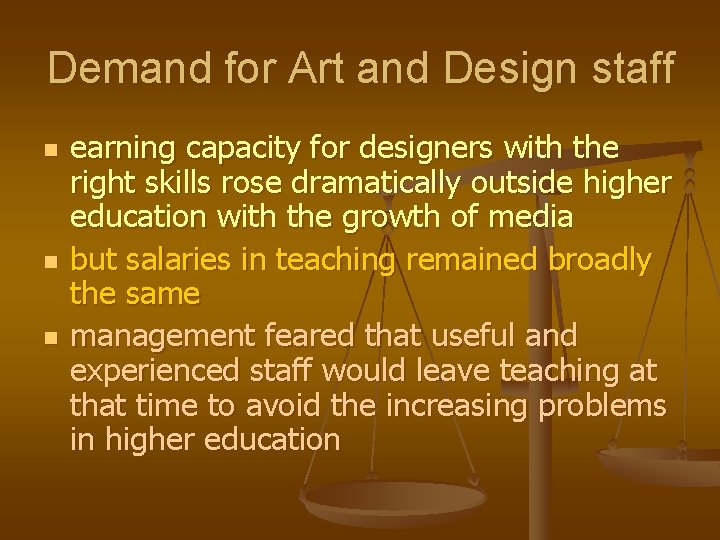 Demand for Art and Design staff n n n earning capacity for designers with