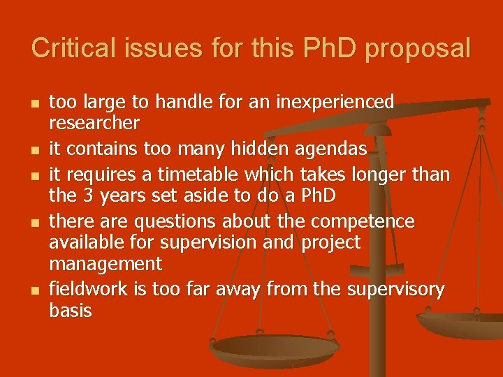 Critical issues for this Ph. D proposal n n n too large to handle