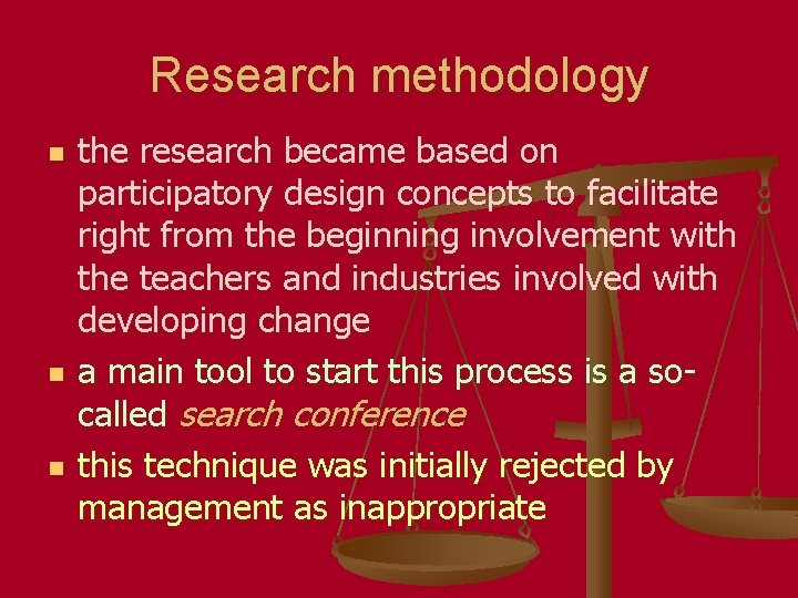 Research methodology n n n the research became based on participatory design concepts to