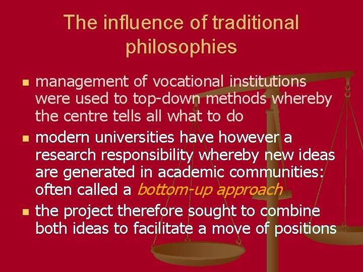 The influence of traditional philosophies n n n management of vocational institutions were used