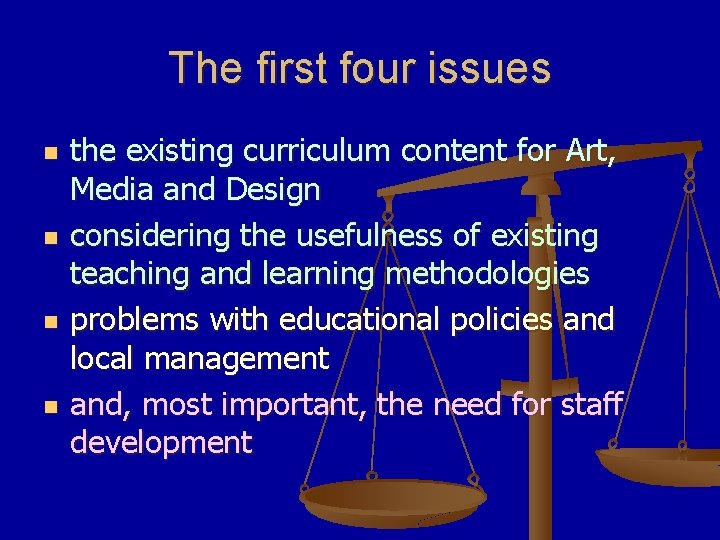 The first four issues n n the existing curriculum content for Art, Media and