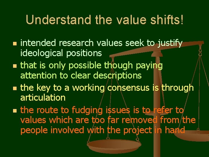 Understand the value shifts! n n intended research values seek to justify ideological positions