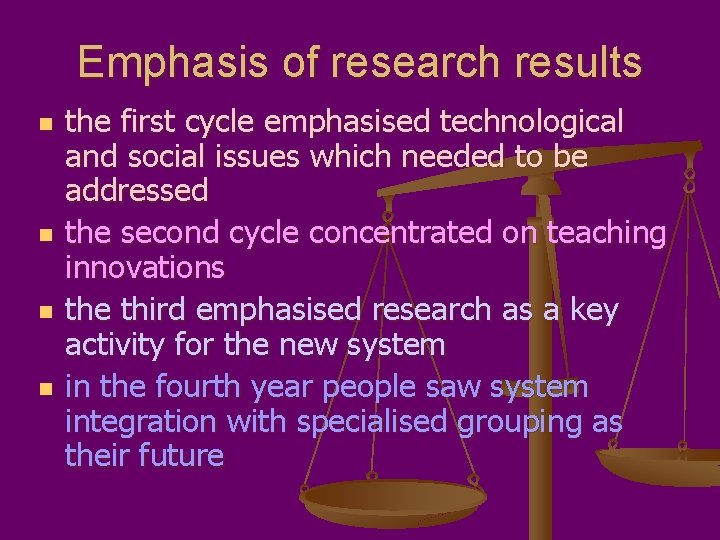 Emphasis of research results n n the first cycle emphasised technological and social issues