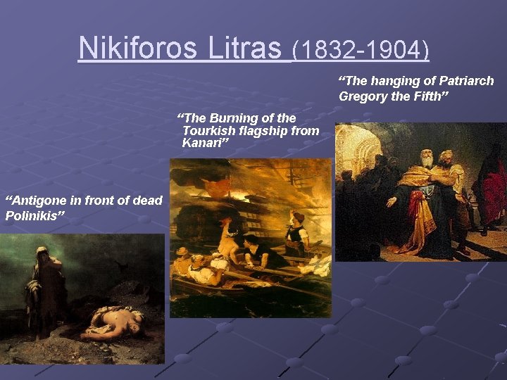 Nikiforos Litras (1832 -1904) “The hanging of Patriarch Gregory the Fifth” “The Burning of