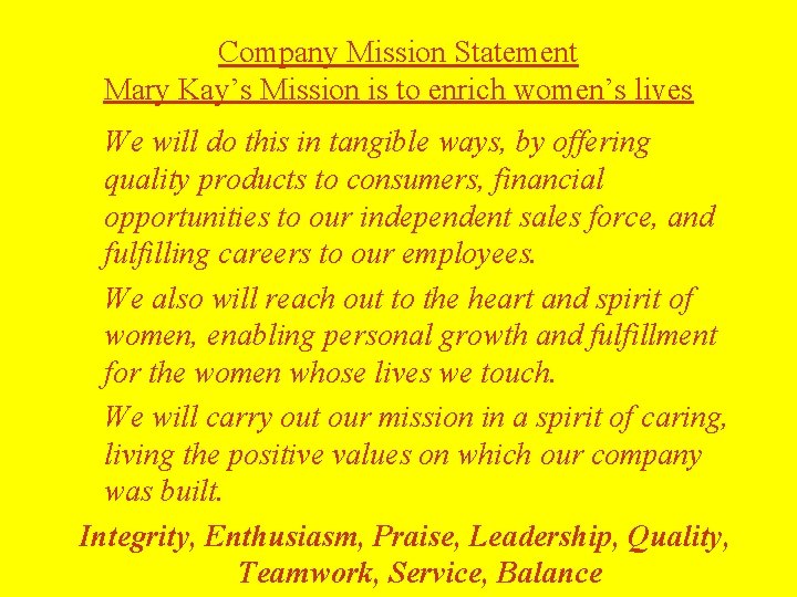Company Mission Statement Mary Kay’s Mission is to enrich women’s lives We will do Company Mission Statement Mary Kay’s Mission is to enrich women’s lives We will do