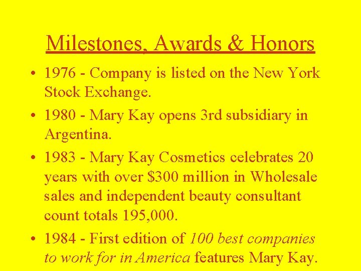 Milestones, Awards & Honors • 1976 - Company is listed on the New York Milestones, Awards & Honors • 1976 - Company is listed on the New York