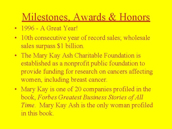 Milestones, Awards & Honors • 1996 - A Great Year! • 10 th consecutive Milestones, Awards & Honors • 1996 - A Great Year! • 10 th consecutive