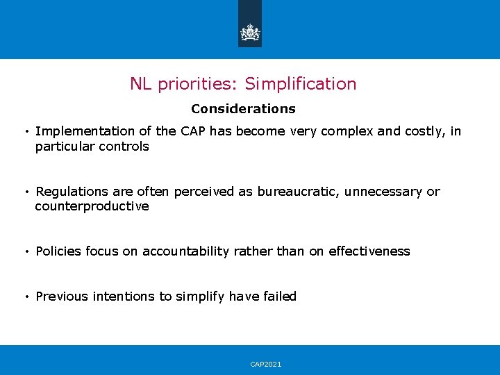 NL priorities: Simplification Considerations • Implementation of the CAP has become very complex and